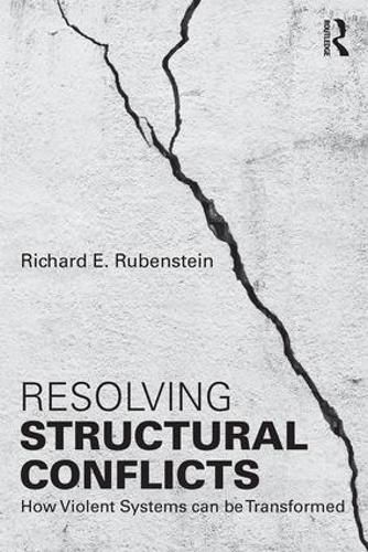 Cover image for Resolving Structural Conflicts: How Violent Systems Can Be Transformed