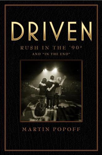 Driven: Rush In The 90s And 'in The End