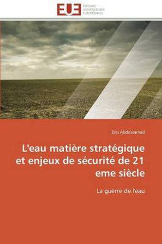 Cover image for L'Eau Mati re Strat gique Et Enjeux de S curit de 21 Eme Si cle