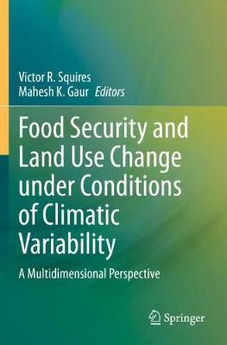 Cover image for Food Security and Land Use Change under Conditions of Climatic Variability: A Multidimensional Perspective