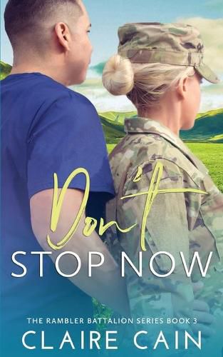 Cover image for Don't Stop Now: A Sweet Military Romance