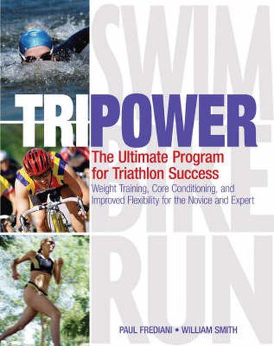 Cover image for Tri Power: The Ultimate Program for Triathlon Success