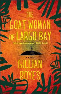 Cover image for The Goat Woman of Largo Bay: A Novel