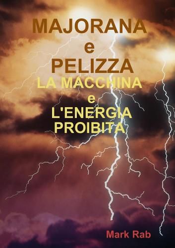 Cover image for MAJORANA e PELIZZA - LA MACCHINA e L'ENERGIA PROIBITA