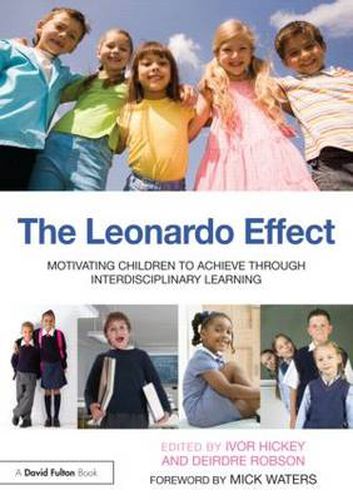 Cover image for The Leonardo Effect: Motivating Children To Achieve Through Interdisciplinary Learning