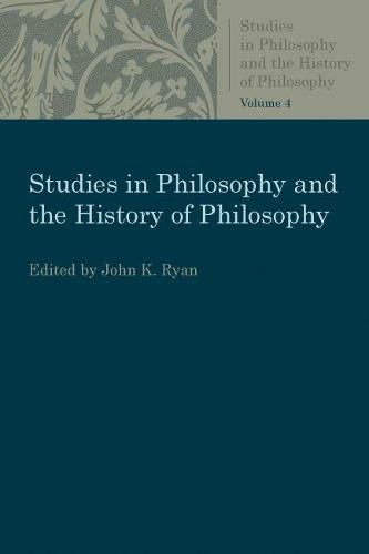 Cover image for Studies in Philosophy and the History of Philosophy Volume 4