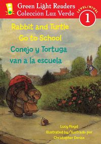 Cover image for Rabbit and Turtle Go to School/Conejo y Tortuga Van a la Escuela