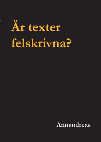 Cover image for AEr texter felskrivna?