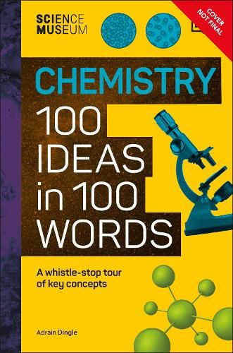 The Science Museum Chemistry 100 Ideas in 100 Words