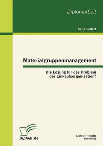 Cover image for Materialgruppenmanagement: Die Loesung fur das Problem der Einkaufsorganisation?