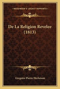 Cover image for de La Religion Revelee (1813)