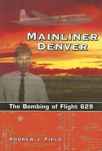 Cover image for Mainliner Denver: The Bombing of Flight 629