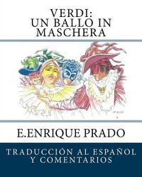 Cover image for Verdi: Un Ballo in Maschera: Traduccion Al Espanol y Comentarios