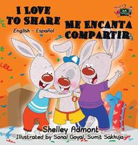 Cover image for I Love to Share Me Encanta Compartir: English Spanish Bilingual Book