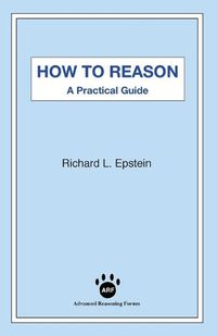 Cover image for How to Reason: A Practical Guide