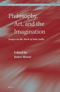 Cover image for Philosophy, Art, and the Imagination: Essays on the Work of John Sallis