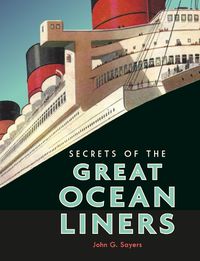 Cover image for Secrets of the Great Ocean Liners