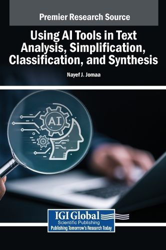 Cover image for Using AI Tools in Text Analysis, Simplification, Classification, and Synthesis