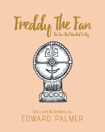 Cover image for Freddy The Fan: The Fan That Wanted To Fly