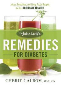 Cover image for The Juice Lady's Remedies For Diabetes