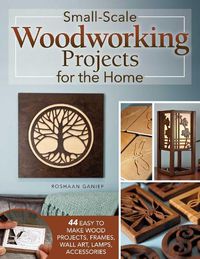 Cover image for Small-Scale Woodworking Projects for the Home