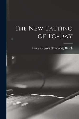 Cover image for The new Tatting of To-day