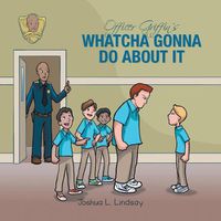 Cover image for Officer Griffin's Whatcha Gonna Do About It