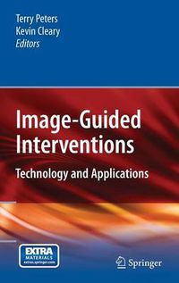 Cover image for Image-Guided Interventions: Technology and Applications