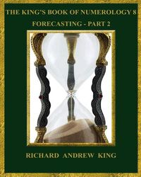 Cover image for The King's Book of Numerology 8 - Forecasting, Part 2