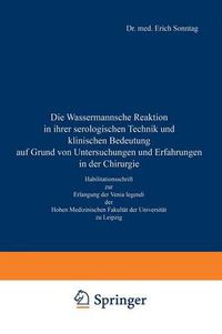 Cover image for Die Wassermannsche Reaktion in Ihrer Serologischen Technik Und Klinischen Bedeutung Auf Grund Von Untersuchungen Und Erfahrungen in Der Chirurgie