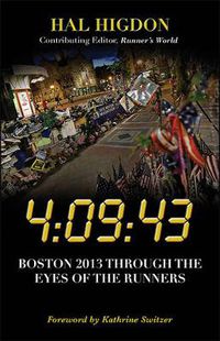 Cover image for 4:09:43: Boston 2013 Through the Eyes of the Runners