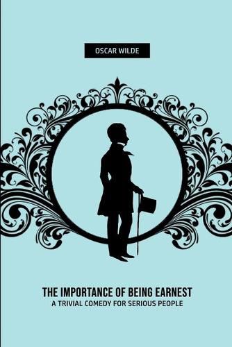 Cover image for The Importance of Being Earnest: A Trivia Comedy for Serious People