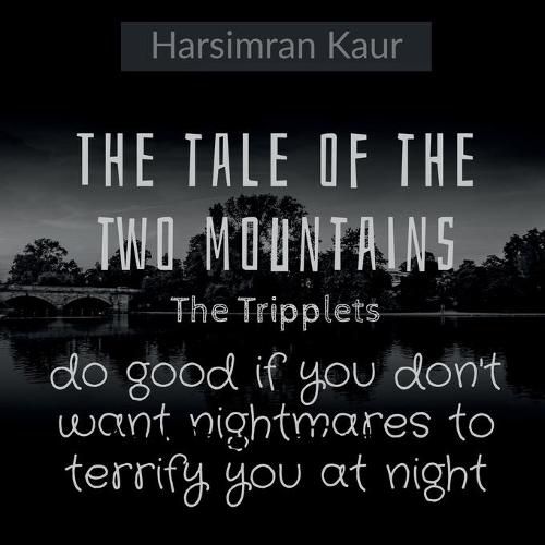 Cover image for The tale of the two mountains: do good if you don't want nightmares to terrify you at night