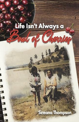 Cover image for Life Isn't Always a Bowl of Cherries