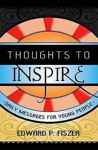 Cover image for Thoughts to Inspire: Daily Messages for Young People