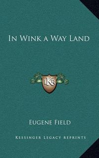 Cover image for In Wink a Way Land