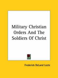 Cover image for Military Christian Orders and the Soldiers of Christ