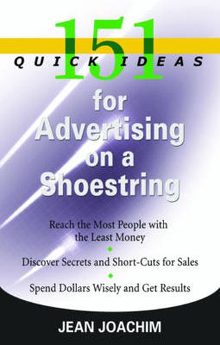 Cover image for 151 Quick Ideas for Advertising on a Shoestring