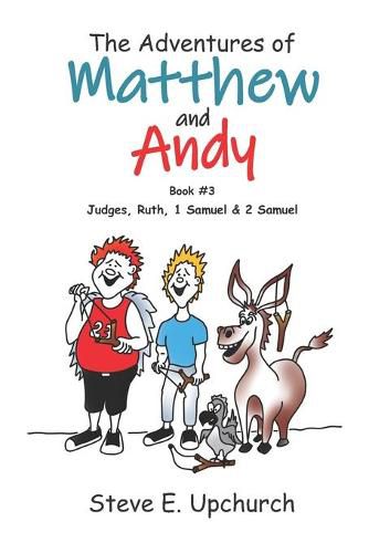 Cover image for The Adventures of Matthew and Andy, Book #3 Judges, Ruth, 1 Samuel, and 2 Samuel