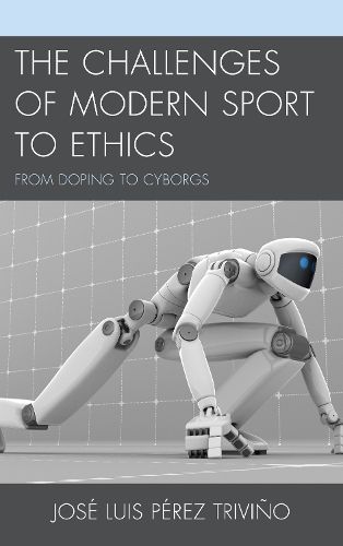 Cover image for The Challenges of Modern Sport to Ethics: From Doping to Cyborgs