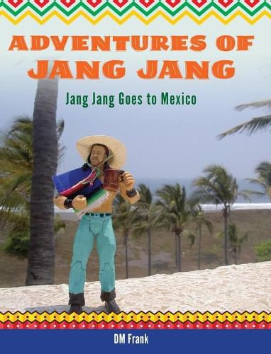 Cover image for Adventures of Jang Jang: Jang Jang Goes to Mexico