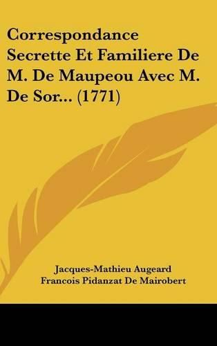 Cover image for Correspondance Secrette Et Familiere de M. de Maupeou Avec M. de Sor... (1771)