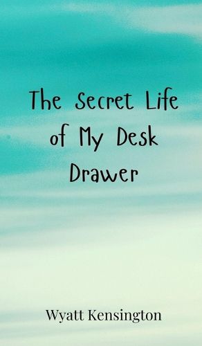 Cover image for The Secret Life of My Desk Drawer