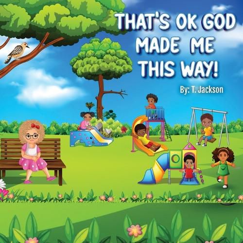 Cover image for That's Ok - God Made Me This Way!