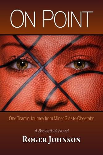 Cover image for On Point: One Team's Journey from Miner Girls to Cheetahs