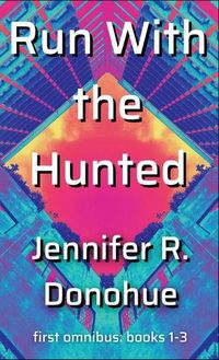 Cover image for Run With the Hunted first omnibus Books 1-3: First Omnibus: Books 1-3