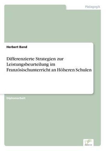 Cover image for Differenzierte Strategien zur Leistungsbeurteilung im Franzoesischunterricht an Hoeheren Schulen