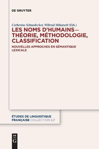 Cover image for Les Noms d'Humains - Theorie, Methodologie, Classification: Nouvelles Approches En Semantique Lexicale