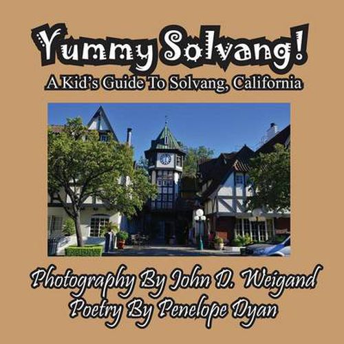 Cover image for Yummy Solvang! a Kid's Guide to Solvang, California