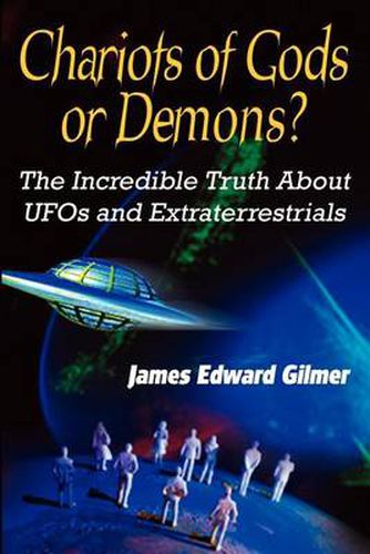 Cover image for Chariots of Gods or Demons?: The Incredible Truth About UFOs and Extraterrestrials